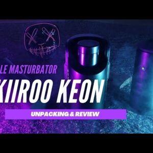 Kiiroo Keon Unpacking And Review Summary | The Best Male Masturbator Ever